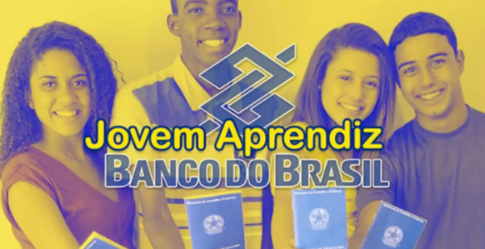 Jovem Aprendiz Banco do Brasil: Benefícios, Requisitos e Como se Inscrever.