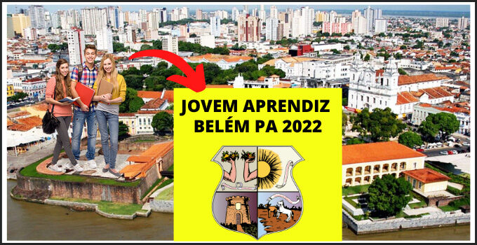 Jovem Aprendiz Belém PA 2022: Requisitos, Empresas e Cadastro