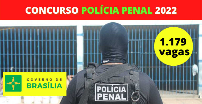 Concurso Polícia Penal 2022: Edital Divulgado com 1.179 Vagas no DF com Salários de Até R$5.445