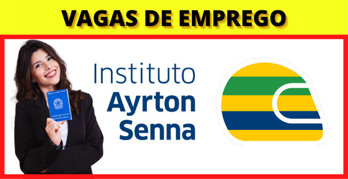Vagas de emprego para candidatos sem experiência: Instituto Ayrton Senna está contratando!