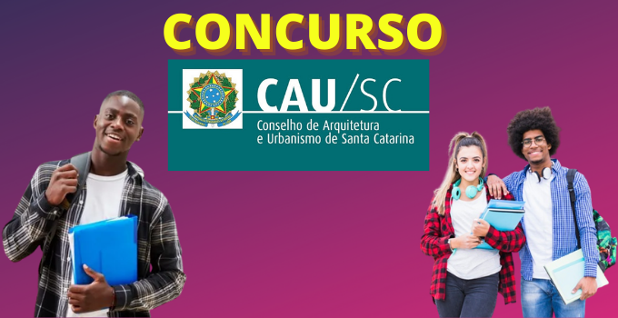 Concurso CAU SC: Edital Divulgado Com Iniciais de Até R$9,4 Mil; Confira