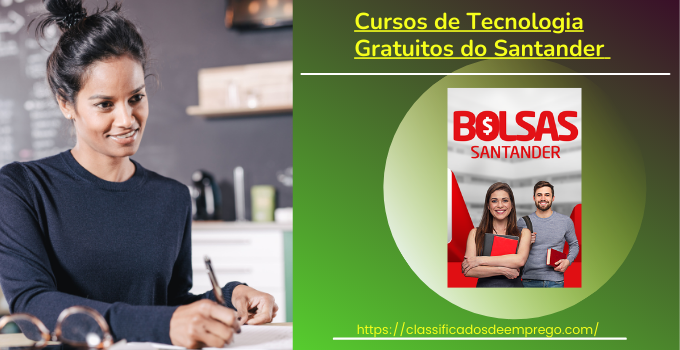 Cursos de Tecnologia Gratuitos do Santander | Novas vagas