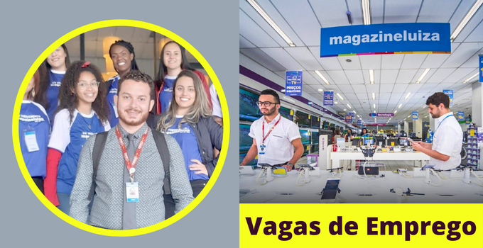 Magazine Luiza está com novas vagas de emprego abertas em várias cidades brasileiras; Confira